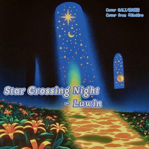 Star Crossing Night (Cover GALI/徐明浩）