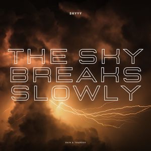 The Sky Breaks Slowly