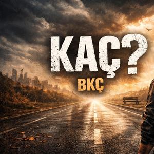 KAÇ?
