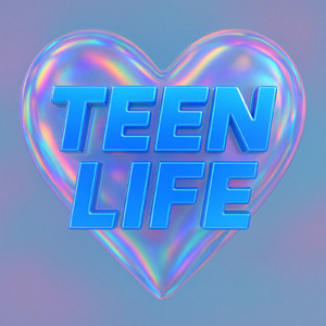 TEEN LIFE