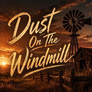Dust On The Windmill