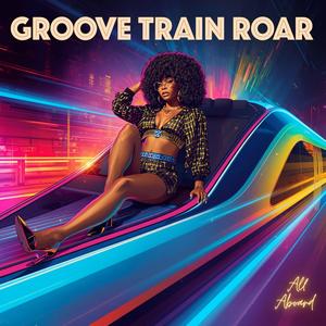 Groove Train Roar