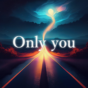 Only you