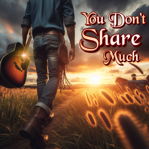 You Don't Share Much