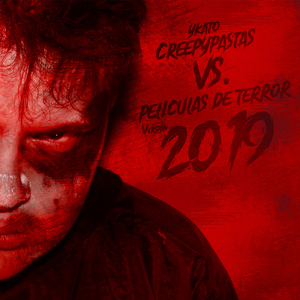 Creepypastas Vs Películas de Terror (Versión 2019)