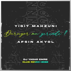 Duruyor Mu Yerinde ? (feat. Yiğit Mahzuni & Afşin Akyol)