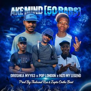 AKE MIND (feat. Pop London, Hizo My Legend & Zupta Onthe Beat)