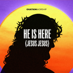 He Is Here (Jesus Jesus) [Live]
