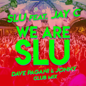We Are Slu (Dave Pagani & Jonny Club Mix)
