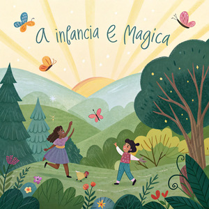 A Infância É Mágica