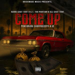 Come Up (feat. E.T. The Martian, Eli-P, Choppeezzyy & IZ)