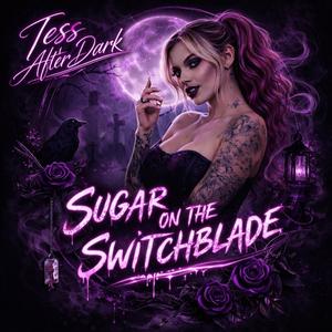 Sugar On The Switchblade