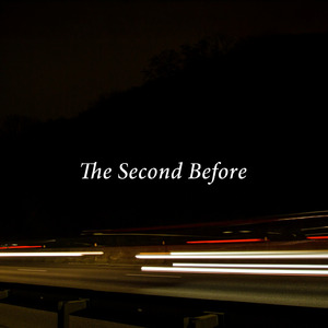 The Second Before