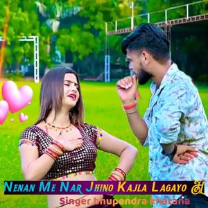 Nenan Me Nar Jhino Kajla Lagayo Hai (feat-Bhupendra Khatana)