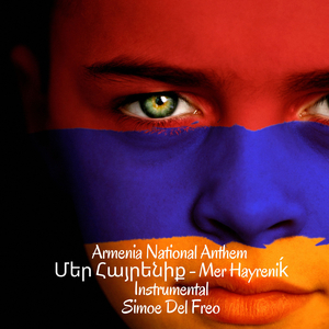 Armenia National Anthem - Մեր Հայրենիք - Mer Hayreniḱ
