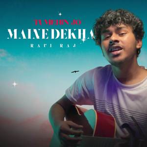 Tumhein Jo Maine Dekha