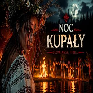 Noc Kupały (Slavic Drill)