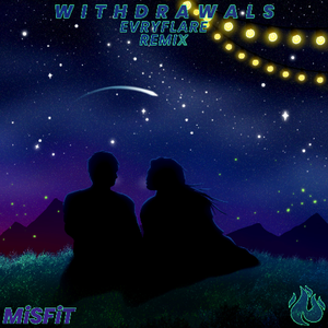 Withdrawls (EvryFlare Remix)