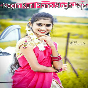 Nagin Kuri Piano Singh Baja