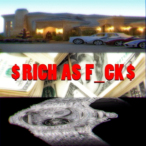 Rich As F**k