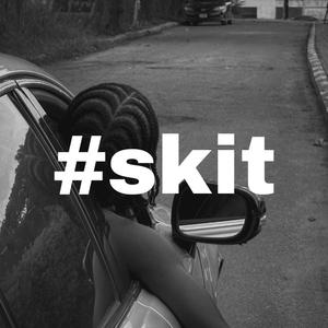 #skit