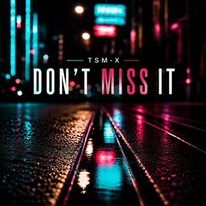 Don’t Miss It