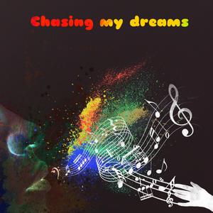 Chasing My Dreams