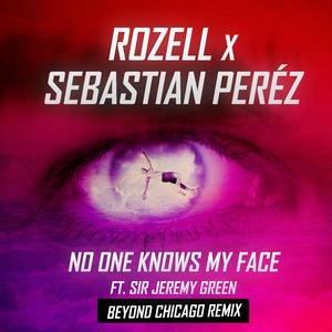 No One Knows My Face (feat. Sir Jeremy Green) (Beyond Chicago Extended Remix)