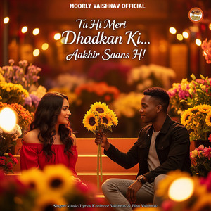 Tu Hi Meri Dhadkan Ki Aakhir Saans H