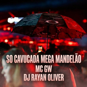 Só Cavucada Mega Mandelão