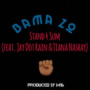 Stand 4 Sum (feat. Jay Dot Rain & Tiana Nashay)