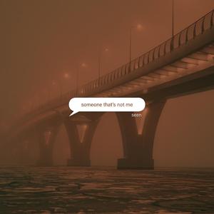 someone that's not me