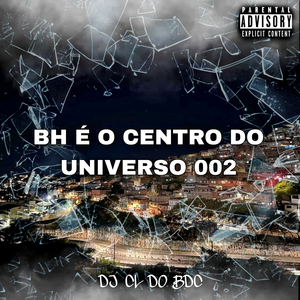 BH É O CENTRO DO UNIVERSO 002