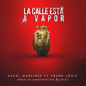 La Calle Esta a Vapor (feat. Frank Louis)