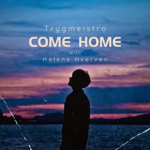 Come home