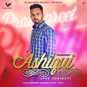 Ashiqui (The Subject)