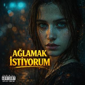 Ağlamak İstiyorum