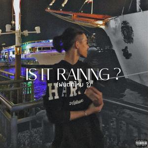 Is it Raining ? (ฝนตกไหม ?)