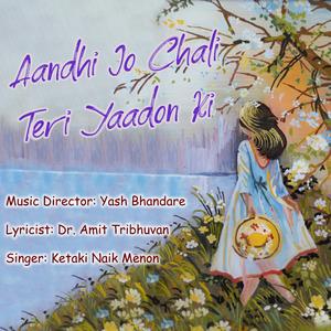 Aandhi Jo Chali Teri Yaadon Ki (feat. Dr Amit Tribhuvan & Ketaki Naik Menon)