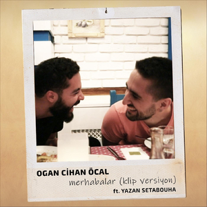 Merhabalar (Klip Versiyon) [feat. Yazan Setabouha]
