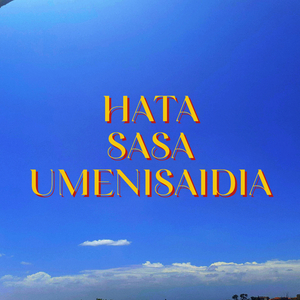 Hata Sasa Umenisaidia