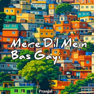 Mere Dil Mein Bas Gayi
