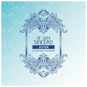Te Soy Sincero (feat. Antonio Guerrero)