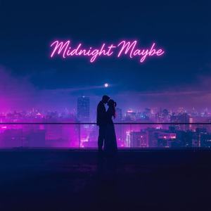 Midnight Maybe