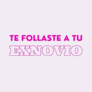 Te Follaste a Tu Exnovio