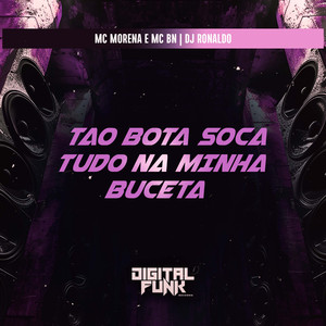 Tão Bota, Soca Tudo na Minha Buceta