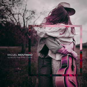 Quando Me Vires Chorar