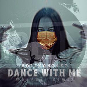 Dance With Me (WhyAsk! Remix)