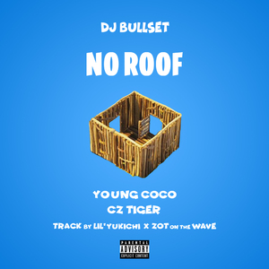 No Roof (feat. Young Coco, Cz Tiger)