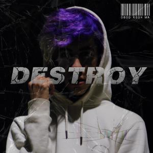 Destroy
